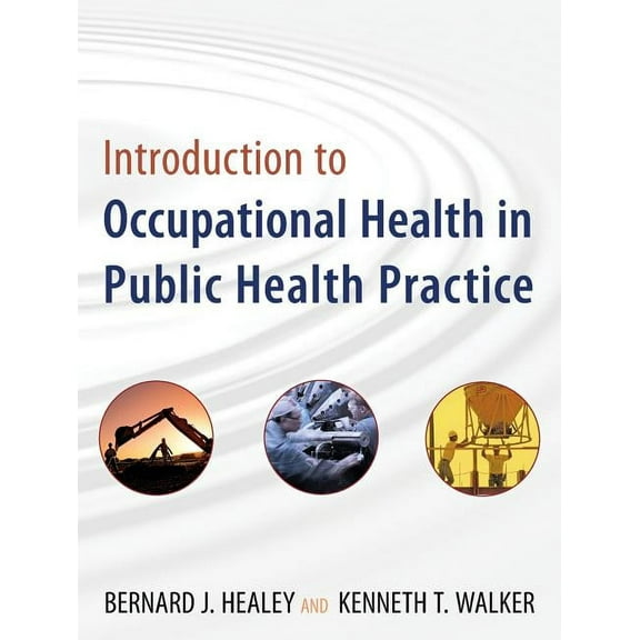 Public Health/Environmental Health Introduction to Occupational Health in Public Health Practice, Book 13, (Paperback)