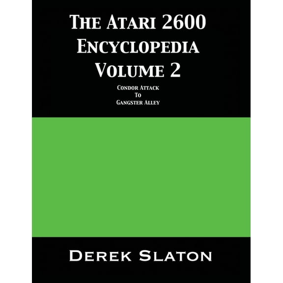The Atari 2600 Encyclopedia The Atari 2600 Encyclopedia Volume 2, Book 2, (Paperback)