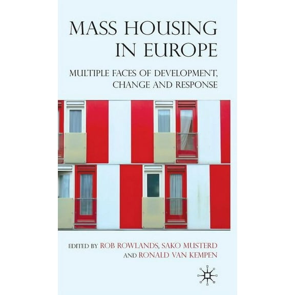 Mass Housing in Europe: Multiple Faces of Development, Change and Response, (Hardcover)