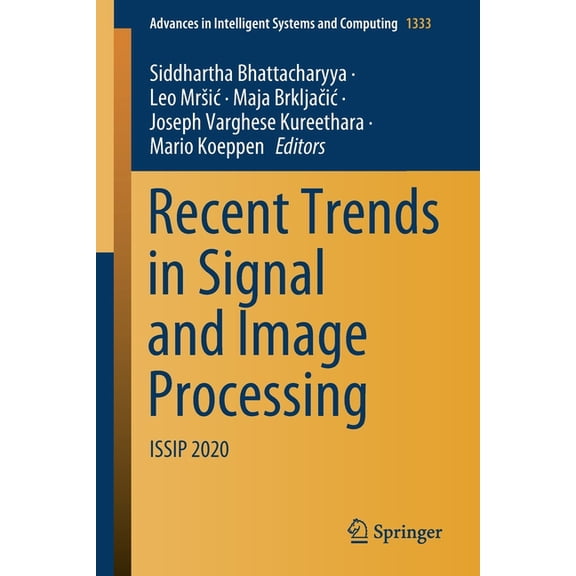 Advances in Intelligent Systems and Comp Recent Trends in Signal and Image Processing: Issip 2020, Book 1333, (Paperback)