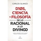 thumbnail image 1 of Libro Dios, Ciencia Y Filosofia Tapa Blanda, Autor Carlos Alberto Blanco Perez, Editorial Almuzara, 1 of 2