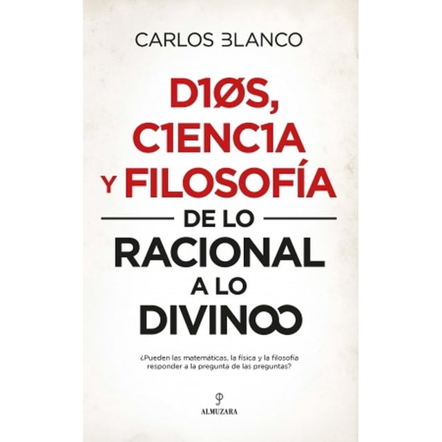 Libro Dios, Ciencia Y Filosofia Tapa Blanda, Autor Carlos Alberto Blanco Perez, Editorial Almuzara