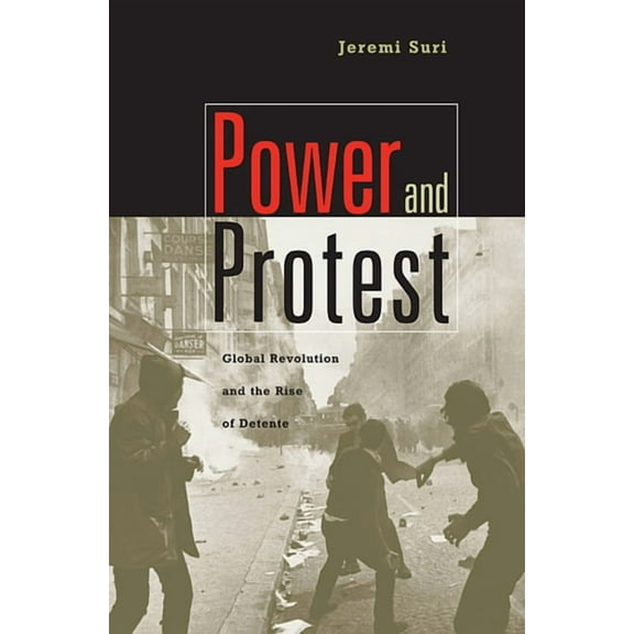 Power and Protest: Global Revolution and the Rise of Detente (Paperback)