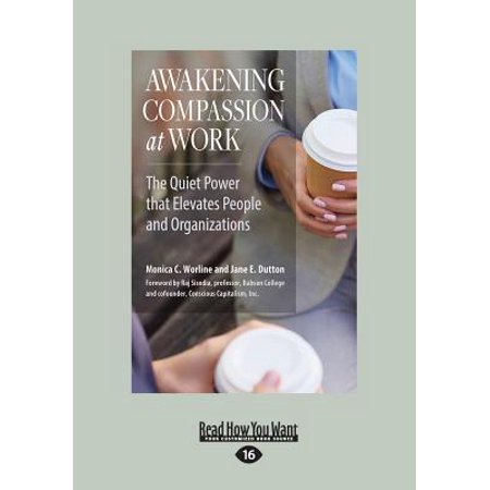 Awakening Compassion At Work The Quiet Power That