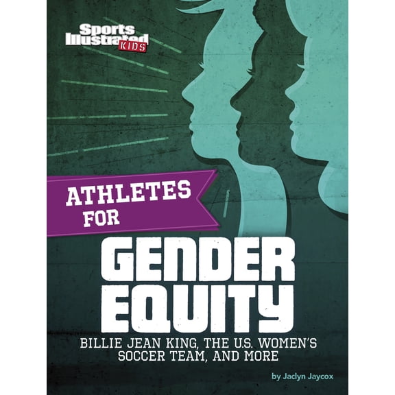 Pre-Owned Sports Illustrated Kids: Activist Athlet Athletes for Gender Equity: Billie Jean King, the U.S. Women's Soccer Team, and More, (Paperback)