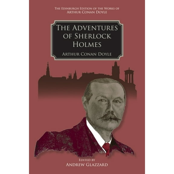Edinburgh Edition of the Works of Arthur The Adventures of Sherlock Holmes, (Hardcover)