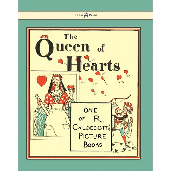 The Queen of Hearts - Illustrated by Randolph Caldecott, (Paperback)