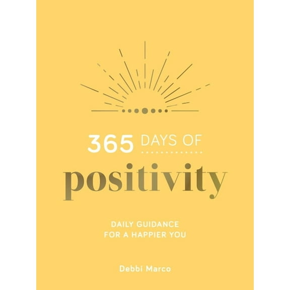 365 Days of Positivity: Daily Guidance for a Happier You, (Hardcover)