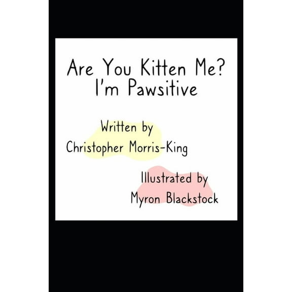 Cat Tales: Of Mice and Men Are you Kitten Me? I'm Pawsitive!: Cat Tales: Of Mice and Men, Book 1, (Paperback)