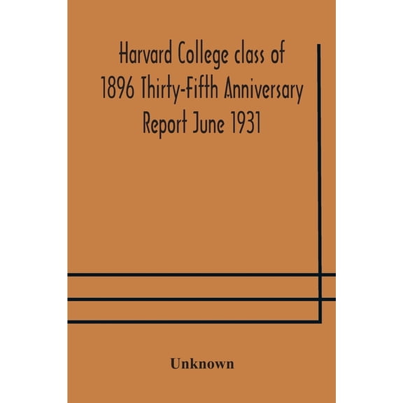 Harvard College Class Of 1896 Thirty-Fifth Anniversary Report June 1931, (Paperback)
