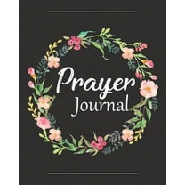 Prayer Journal: A Christian Notebook for Prayers and Gratitude - Wonderful Gifts for Praise and Worship (Religious Journals to Write in for Women) (Paperback)