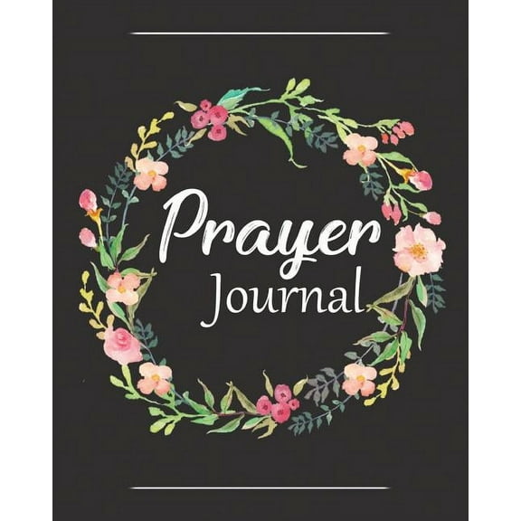 Prayer Journal: A Christian Notebook for Prayers and Gratitude - Wonderful Gifts for Praise and Worship (Religious Journals to Write in for Women) (Paperback)