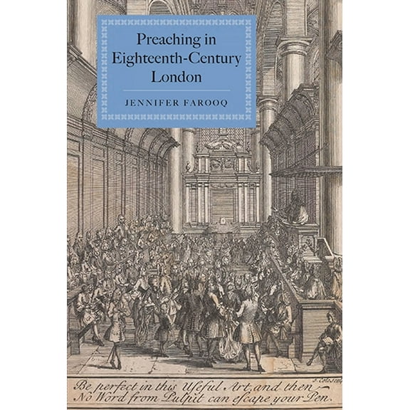 Studies in Modern British Religious Hist Preaching in Eighteenth-Century London, Book 30, (Hardcover)