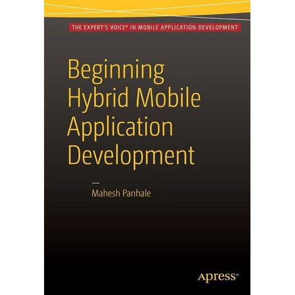 Beginning Hybrid Mobile Application Development, (Paperback)