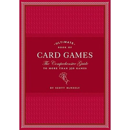 Pre-Owned Ultimate Book of Card Games: The Comprehensive Guide to More Than 350 Games (Hardcover) 0811866424 9780811866422