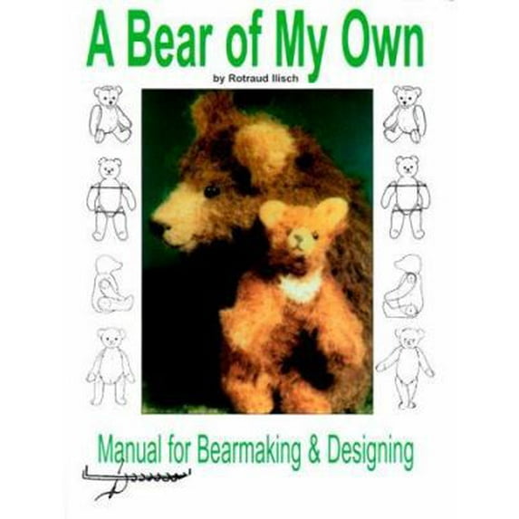 Pre-Owned A Bear of My Own: Manual for Bearmaking and Designing (Paperback) 0875885446 9780875885445