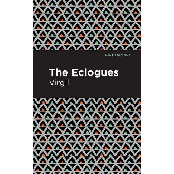 Mint Editions (Poetry and Verse) The Eclogues, (Paperback)