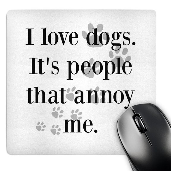 3dRose, I love dogs Its people that annoy me, MousePad