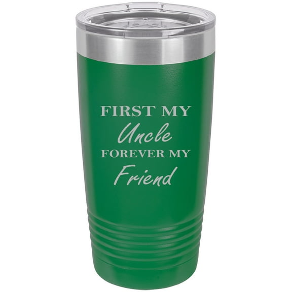 First My Uncle Forever My Friend Stainless Steel Engraved Insulated Tumbler 20 Oz Travel Coffee Mug, Green