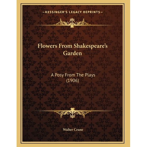 Flowers From Shakespeare's Garden: A Posy From The Plays (1906), (Paperback)