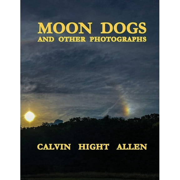 Moon Dogs and Other Photographs, (Paperback)
