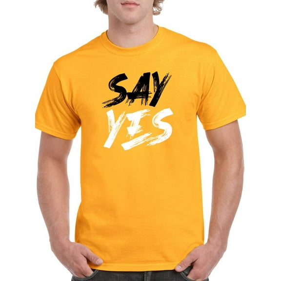 Say Yes Brush Style Quote T-Shirt Men -GoatDeals Designs, Male Medium