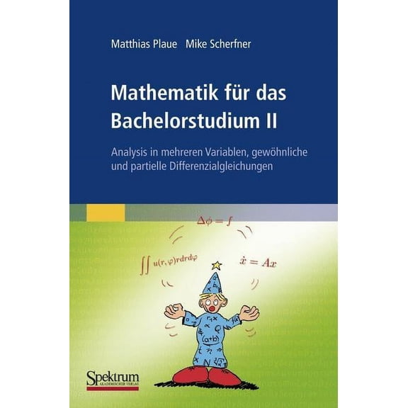 Mathematik Für Das Bachelorstudium II: Mehrdimensionale Analysis, Differenzialgleichungen, Anwendungen, (Paperback)