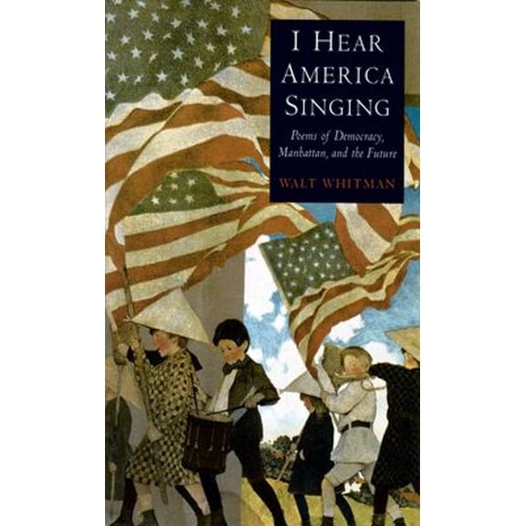 Pre-Owned I Hear America Singing: Poems of Democracy, Manhattan, and the Future (Paperback) 085646340X 9780856463402