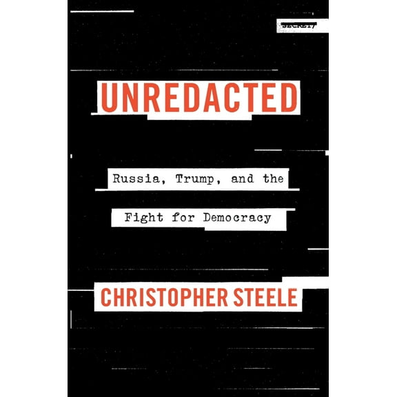 Pre-Owned Unredacted: Russia, Trump, and the Fight for Democracy (Hardcover) 0063373432 9780063373433