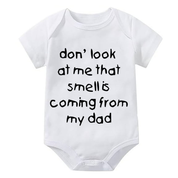 Don't Look At Me That Smell Is Coming From My Dad Baby Clothes Romper Short Sleeve Summer Romper Baby White Baby Girl Newborn