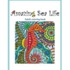 Great New Christmas Gift Idea 2019 - 2020, Stress Relieving Creative Fun Drawings for Grownups & Tee: Amazing Sea Life: Adult Coloring Book (Paperback)