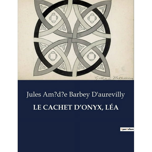 Le Cachet d'Onyx, Léa: Les secrets d'un cachet: passions et intrigues au XIXe siècle, (Paperback)