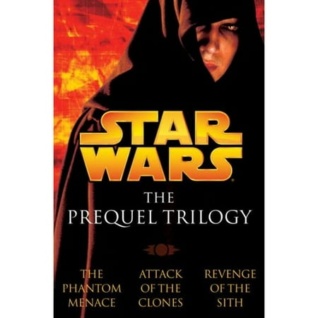Star Wars the Prequel Trilogy: The Phantom Menace/Attack of the Clones/Revenge of the Sith