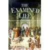The Examined Life: Readings from Western Philosophers from Plato to Kant [Hardcover - Used]