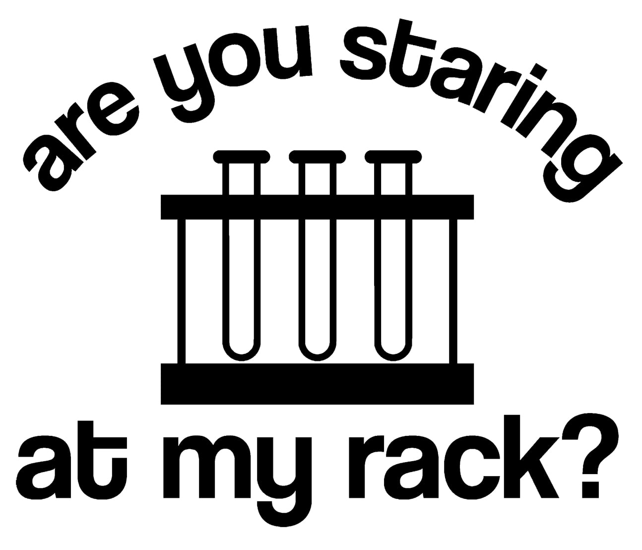Are You Staring At My Rack? Funny Science Science Test Tubes Wall Decals for Walls Peel and Stick wall art murals Black Medium 18 Inch Are You Staring At My Rack? Funny Science Science Test Tubes Wall Decals for Walls Peel and Stick wall art murals Black Medium 18 Inch
