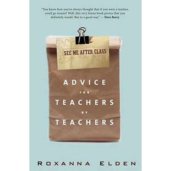 Pre-Owned See Me After Class: Advice for Teachers by Teachers (Paperback) 1607148625 9781607148623