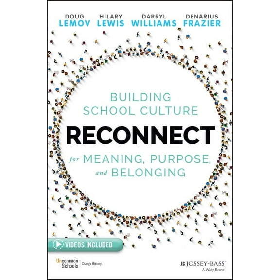 Reconnect: Building School Culture for Meaning, Purpose, and Belonging, (Paperback)