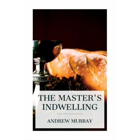 The Master's Indwelling, (Paperback)
