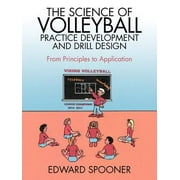 The Science of Volleyball Practice Development and Drill Design : From Principles to Application, Used [Paperback]