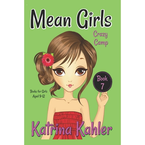 MEAN GIRLS - Book 7: Crazy Camp: Books for Girls aged 9-12