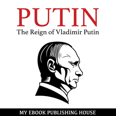 Putin - The Reign of Vladimir Putin: An Unauthorized Biography - (Best Biography Of Vladimir Putin)