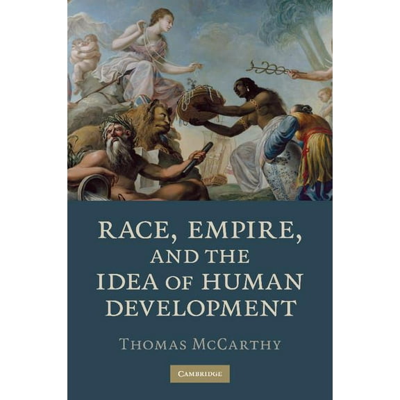 Race, Empire, and the Idea of Human Development, (Paperback)