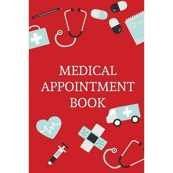 Medical Appointment Book: Health Care Planner, Notebook To Track Doctor Appointments, Medical Issues, Health Management , (Paperback)