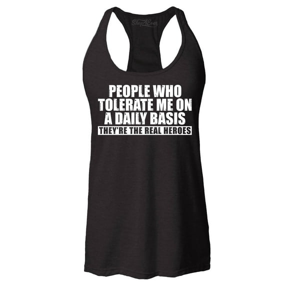 Shop4Ever Women's People Who Tolerate Me On A Daily Basis Real Heroes Racerback Tank Top X-Small Black