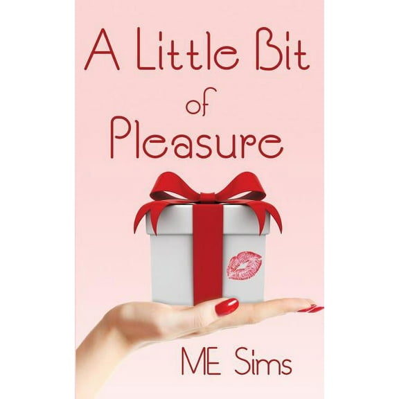A Little Bit of Pleasure (Paperback) by Me Sims