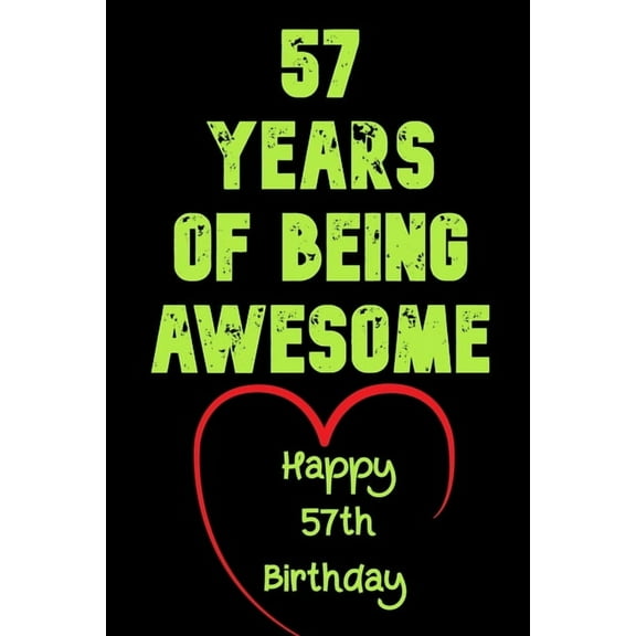 57 Years Of Being Awesome Happy 57th Birthday: 57 Years Old Gift for Boys & Girls, (Paperback)