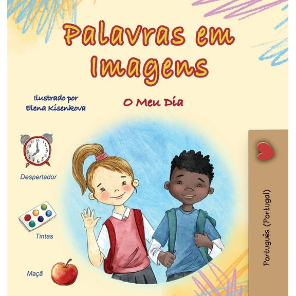 Portuguese Portugal Bedtime Collection Words in Pictures - My Day (Portuguese Portugal Children's Book), (Hardcover)
