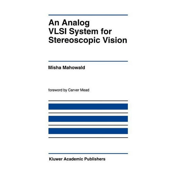 The Springer International Engineering a An Analog VLSI System for Stereoscopic Vision, Book 265, (Hardcover)