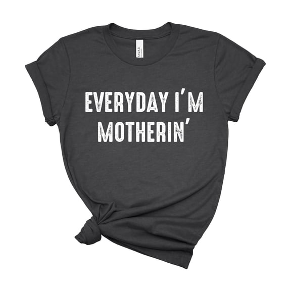 Everyday Im Motherin Shirt Funny Mom Life Tee Women Cute Mothers Day Gift Top