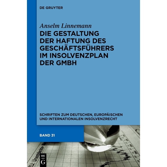 Schriften Zum Deutschen, EuropÃ¤ischen Un Die Gestaltung Der Haftung Des GeschÃ¤ftsfÃ¼hrers Im Insolvenzplan Der Gmbh, Book 31, (Hardcover)